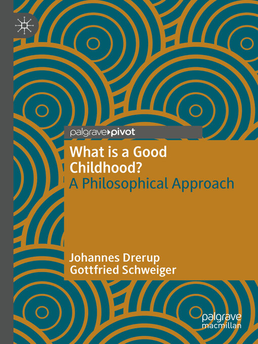 Title details for What is a Good Childhood? by Johannes Drerup - Available